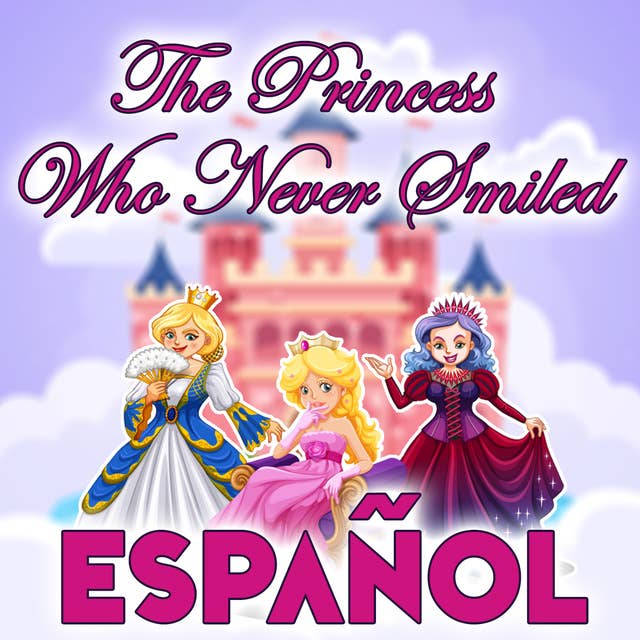 The Princess Who Never Smiled in Spanish