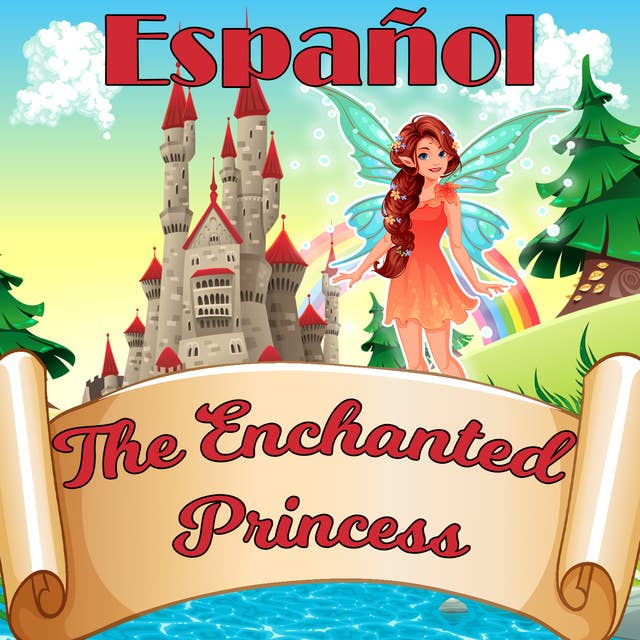The Enchanted Princess in Spanish