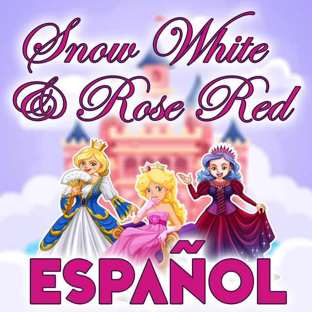Snow White & Rose Red in Spanish