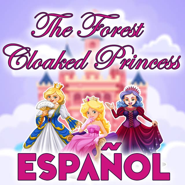 The Forest Cloaked Princess in Spanish