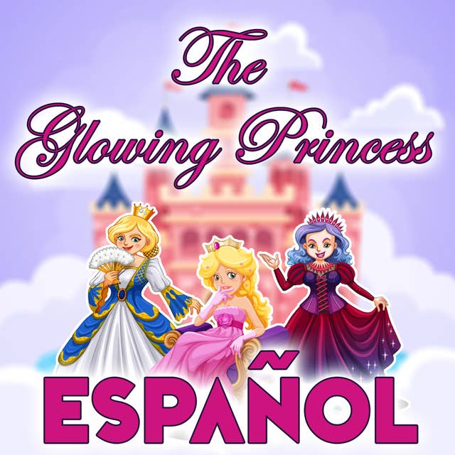 The Glowing Princess in Spanish