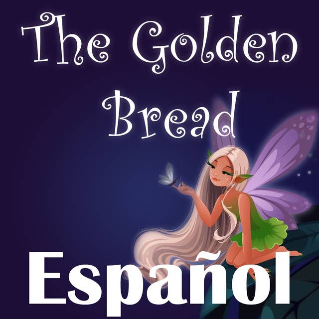 The Golden Bread in Spanish