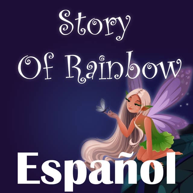 Story Of Rainbow in Spanish