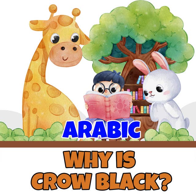 Why is Crow Black? in Arabic
