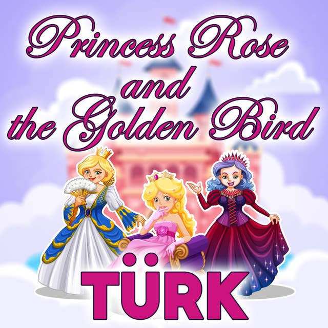 Princess Rose and the Golden Bird in Turkish