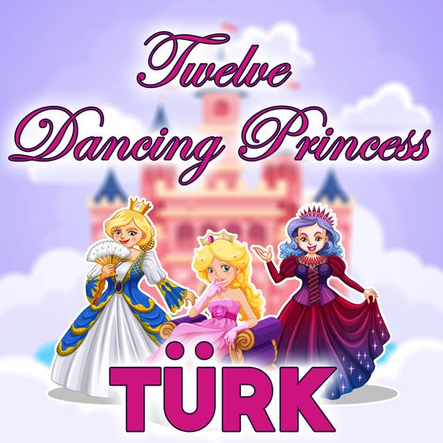 Twelve Dancing Princess in Turkish