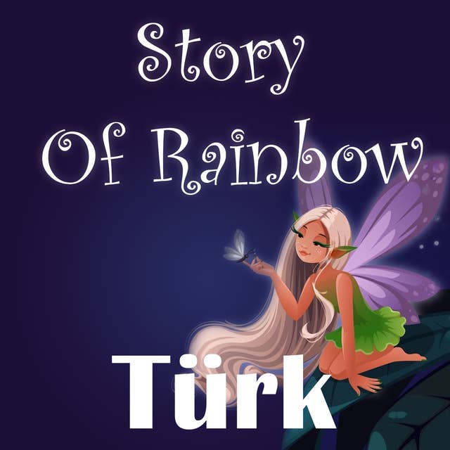Story Of Rainbow in Turkish