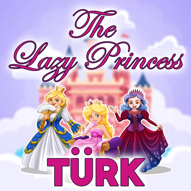 The Lazy Princess in Turkish