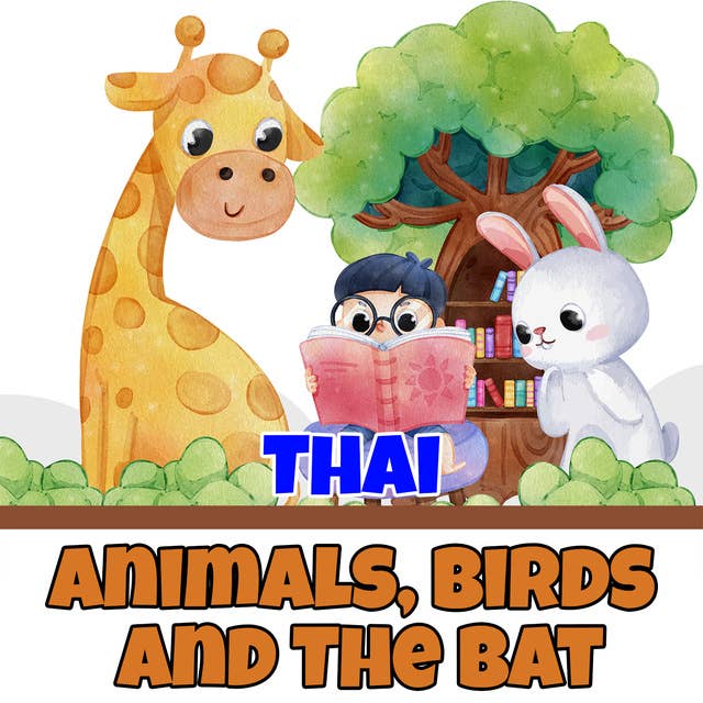 Animals, Birds and The Bat in Thai