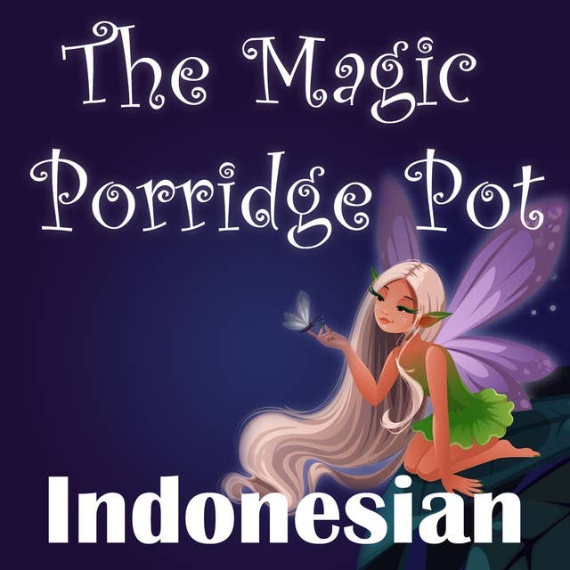 The Magic Porridge Pot in Indonesian