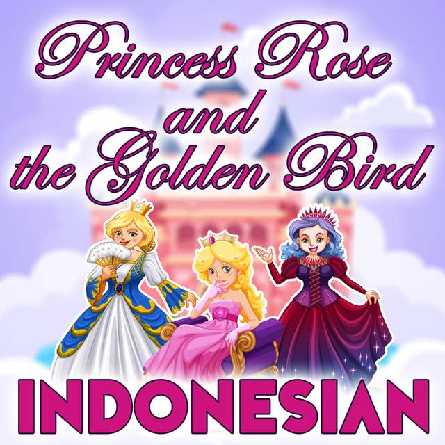 Princess Rose and the Golden Bird in Indonesian