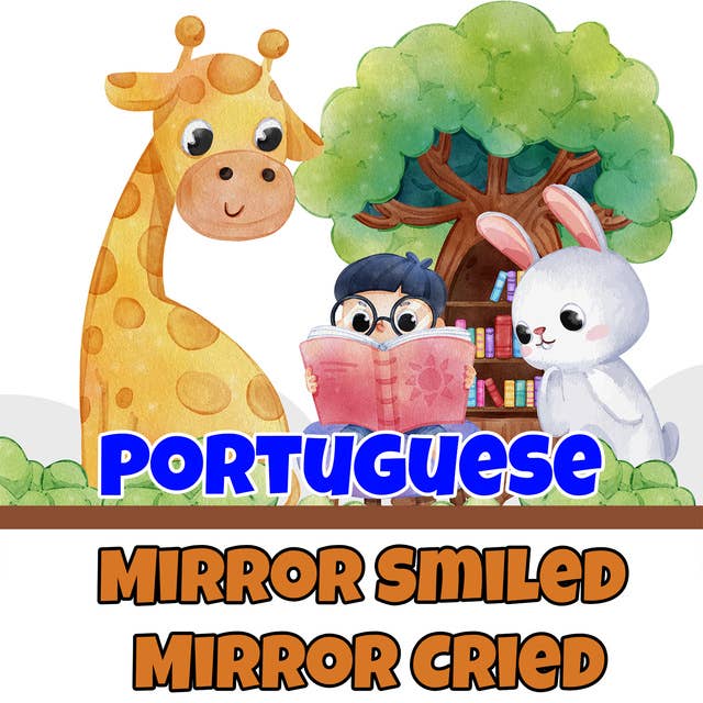Mirror Smiled Mirror Cried in Portuguese