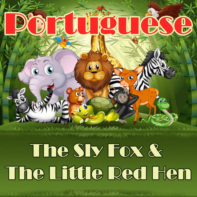 The Sly Fox & The Little Red Hen in Portuguese