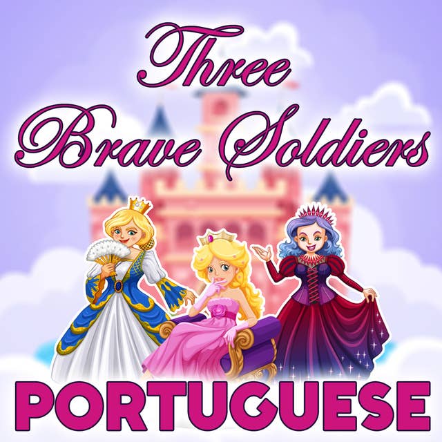 Three Brave Soldiers in Portuguese