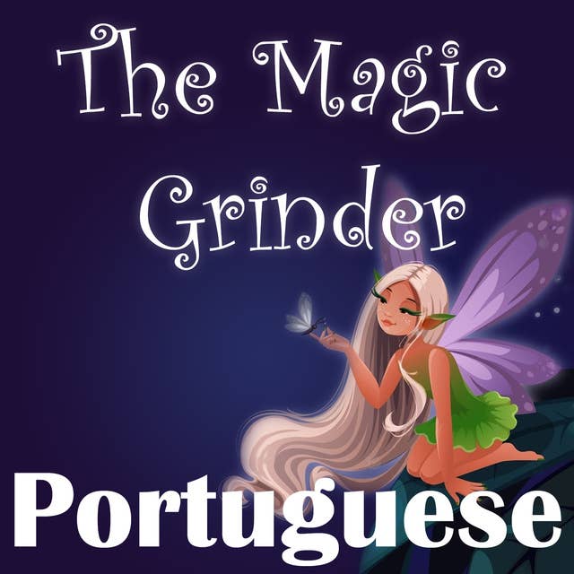 The Magic Grinder in Portuguese