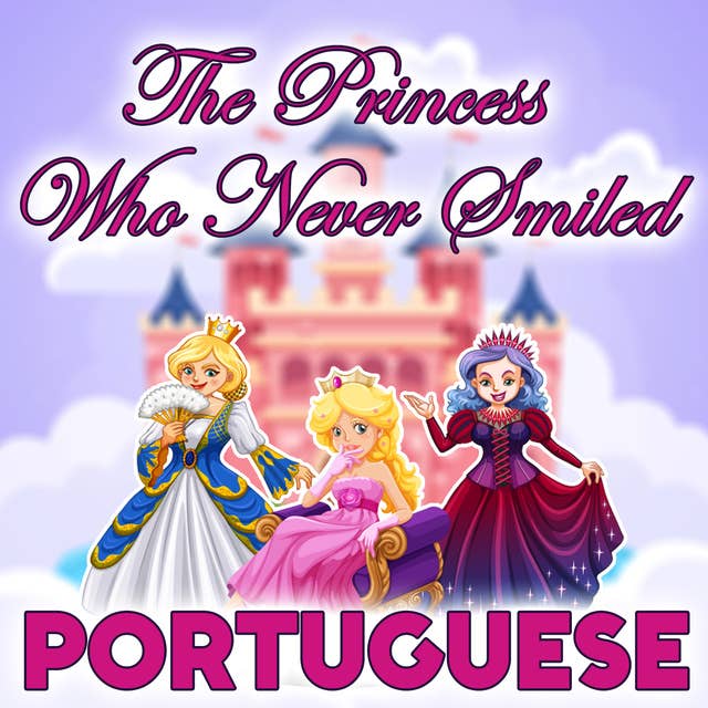 The Princess Who Never Smiled in Portuguese