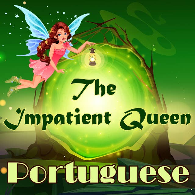 The Impatient Queen in Portuguese