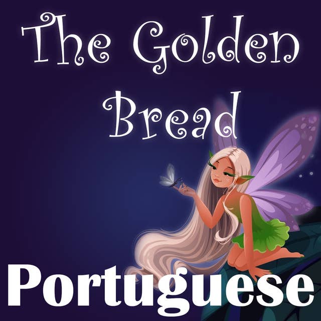 The Golden Bread in Portuguese