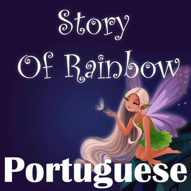 Story Of Rainbow in Portuguese