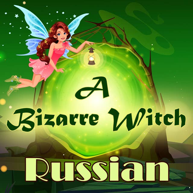 A Bizarre Witch in Russian