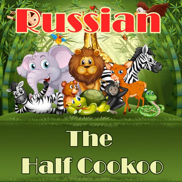 The Half Cookoo in Russian