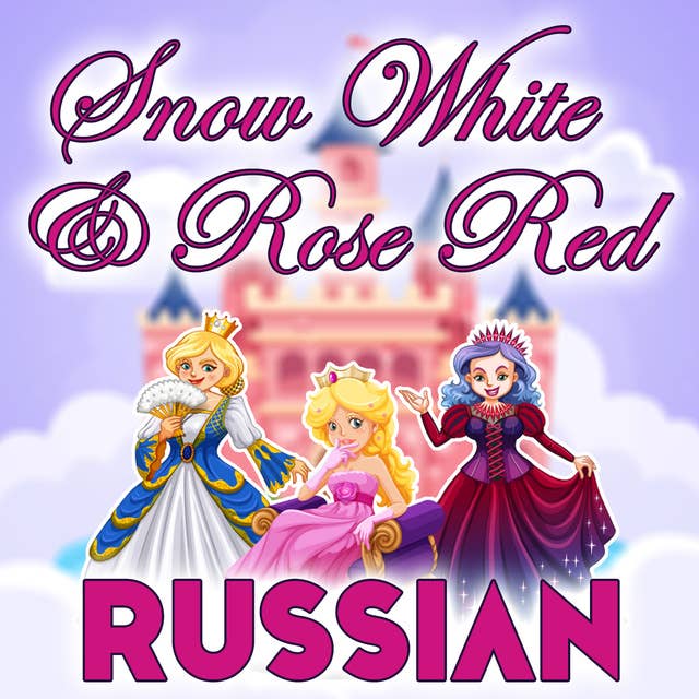 Snow White & Rose Red in Russian