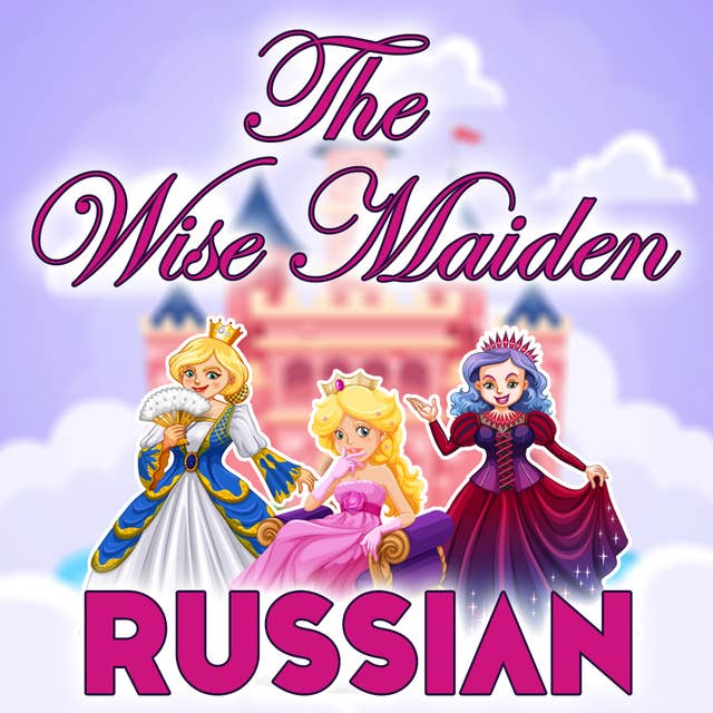 The Wise Maiden in Russian