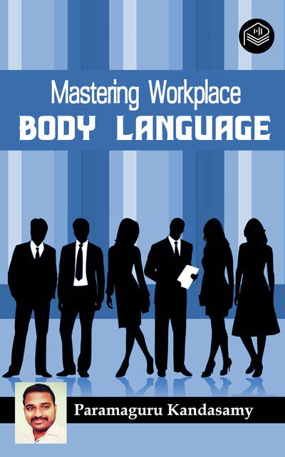 Mastering Workplace Body Language