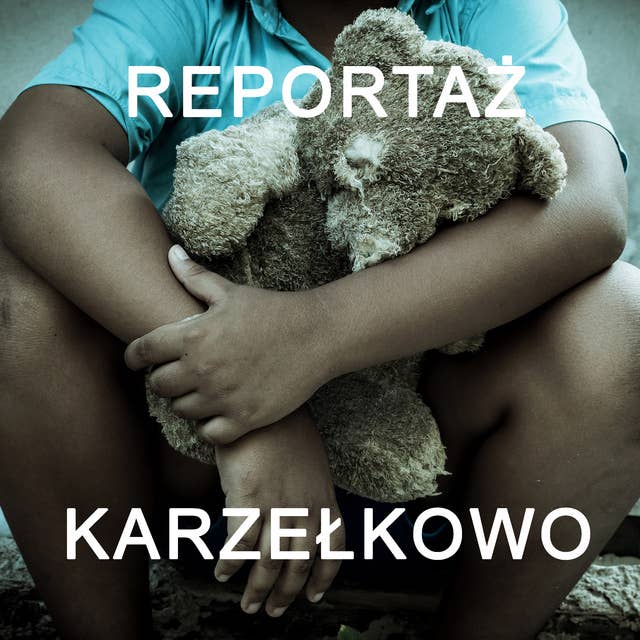 Karzełkowo - reportaż