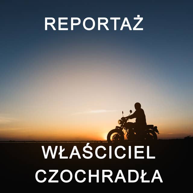 Właściciel czochradła - reportaż