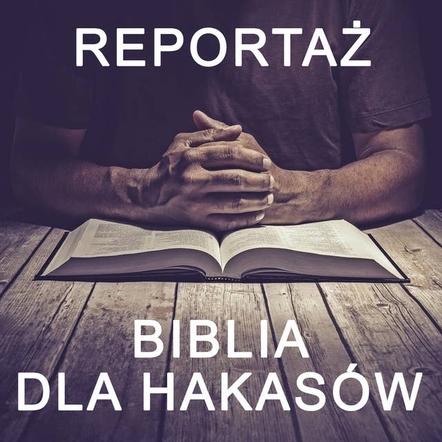 Biblia dla Hakasów - reportaż