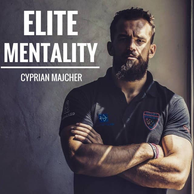 Podcast - #06 Elite Mentality: Szymon Kołecki - Jak zostałem mistrzem świata w podnoszeniu ciężarów?