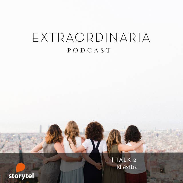 Extraordinaria Podcast E02: El éxito.