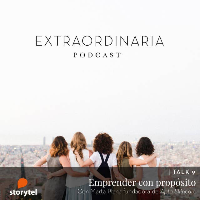 Extraordinaria Podcast E09: Emprender con propósito