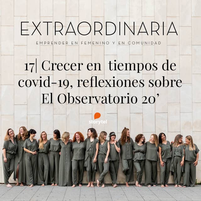 Extraordinaria Podcast E17: CRECER EN TIEMPOS DE COVID-19