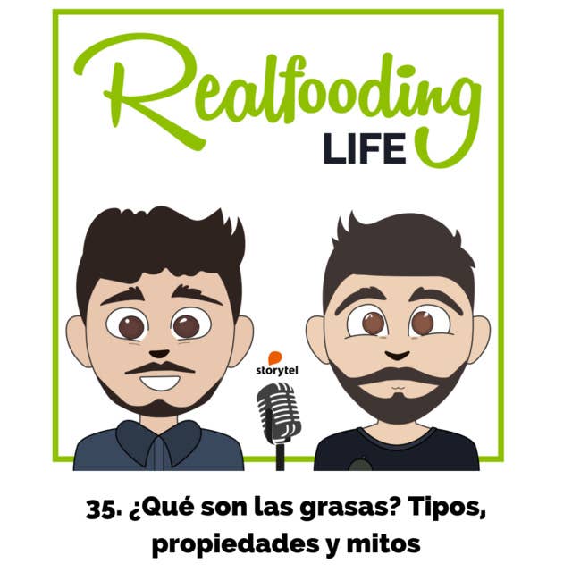 Podcast realfooding: Ep:35: ¿Qué son las grasas? Tipos, propiedades y mitos