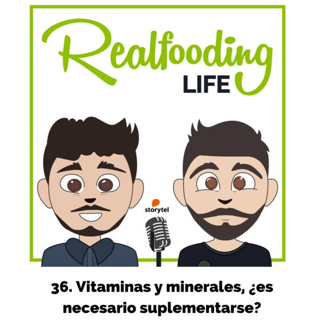 Podcast realfooding: Ep:36: Vitaminas y minerales, ¿es necesario suplementarse?