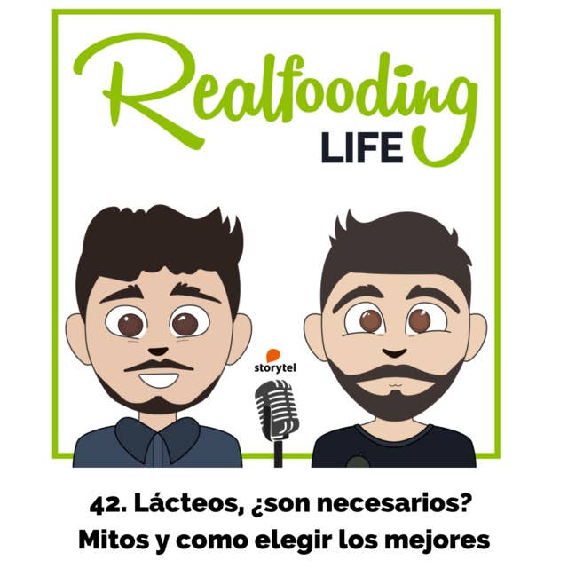 Podcast realfooding: Ep:42: Lácteos, ¿son necesarios? Mitos y como elegir los mejores