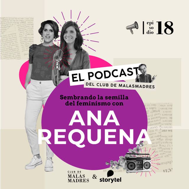 Sembrando la semilla del feminismo con Ana Requena
