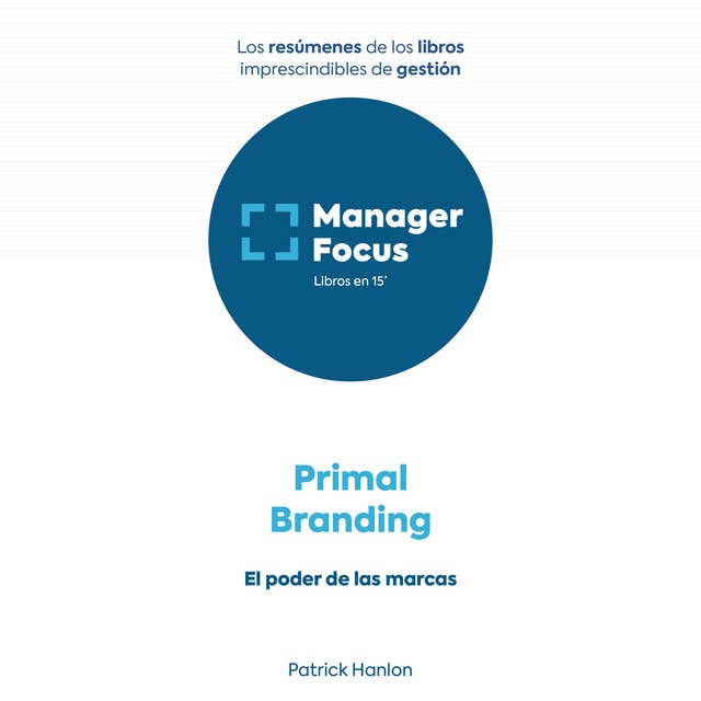 Resumen de Primal Branding de Patrick Hanlon