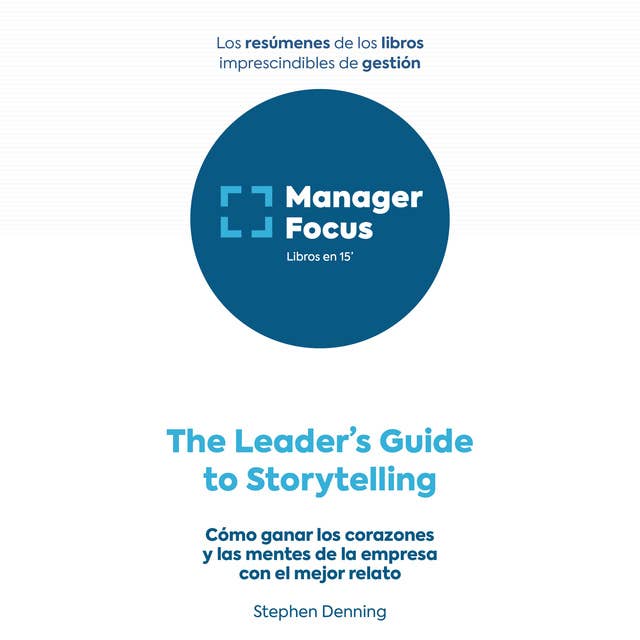 Resumen de The Leader's Guide to Storytelling de Stephen Denning