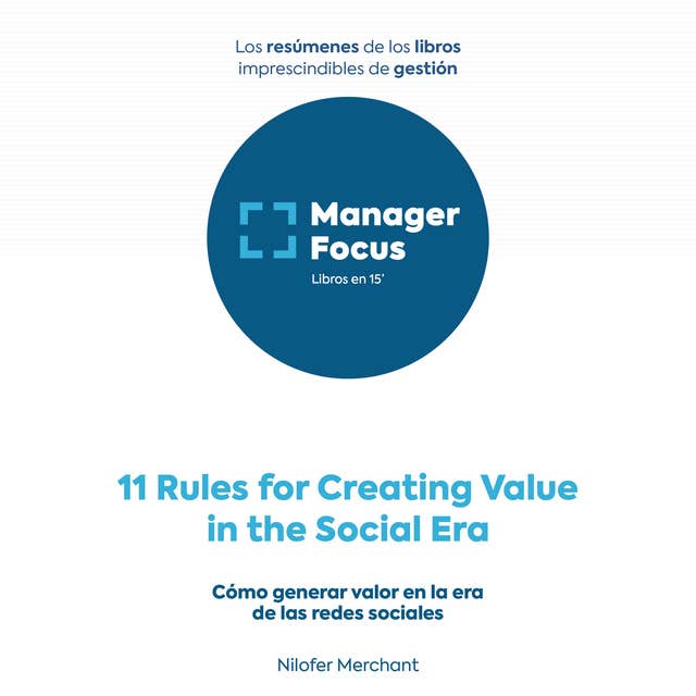 Resumen de 11 Rules for Creating Value in the Social Era de Nilofer Merchant