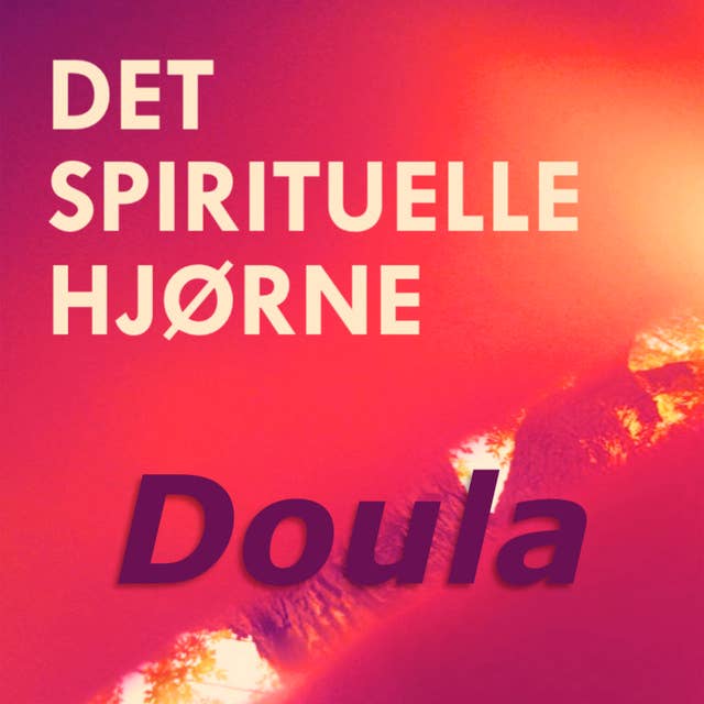 Doula, en spirituel fødselshjælper – med Doula Mama Christina