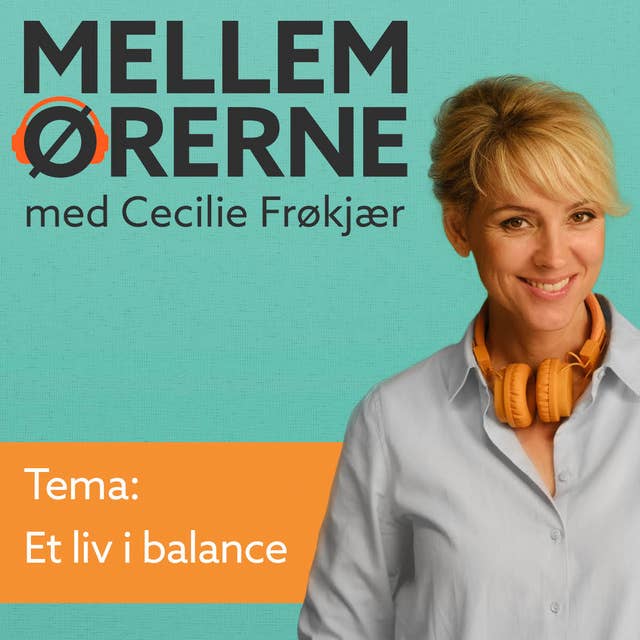 Mellem ørerne 10 - Et liv i balance