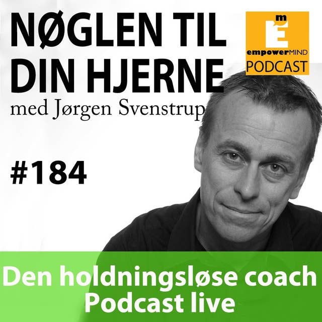 #184 Den holdningsløse coach - Podcast live