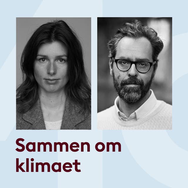 Cover for Sammen om klimaet med Esther M. Kjeldahl og Anders Morgenthaler