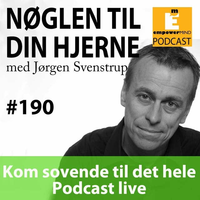 #190 Kom sovende til det hele - Podcast live