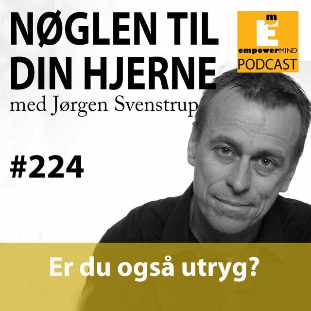 #224 Er du også utryg?