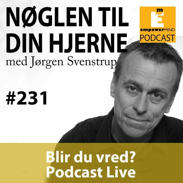 #231 Blir du vred? - Podcast Live