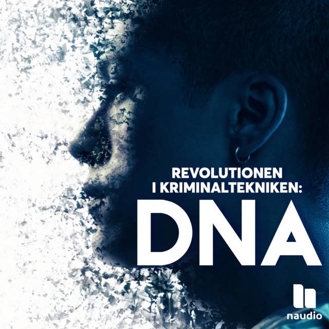 Revolutionen i kriminaltekniken: DNA